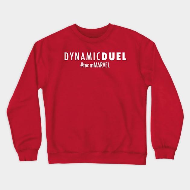 Dynamic Duel #TeamMARVEL Crewneck Sweatshirt by Dynamic Duel